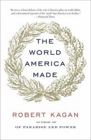 Knjiga World America Made Robert Kagan
