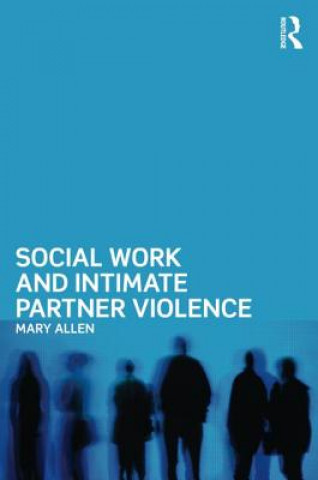Carte Social Work and Intimate Partner Violence Mary Allen