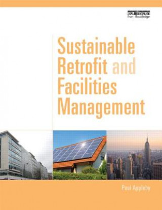 Книга Sustainable Retrofit and Facilities Management Paul Appleby