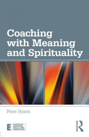 Könyv Coaching with Meaning and Spirituality Peter Hyson