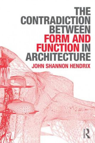 Carte Contradiction Between Form and Function in Architecture John Hendrix