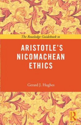 Könyv Routledge Guidebook to Aristotle's Nicomachean Ethics Gerard J. Hughes