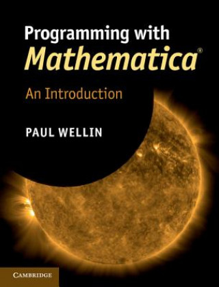 Könyv Programming with Mathematica (R) Paul Wellin