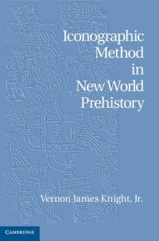 Книга Iconographic Method in New World Prehistory Vernon James Knight
