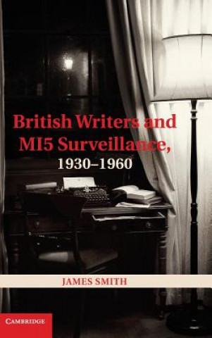 Книга British Writers and MI5 Surveillance, 1930-1960 James Smith