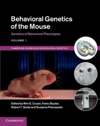 Carte Behavioral Genetics of the Mouse: Volume 1, Genetics of Behavioral Phenotypes Wim E Crusio