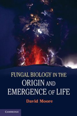 Книга Fungal Biology in the Origin and Emergence of Life David Moore