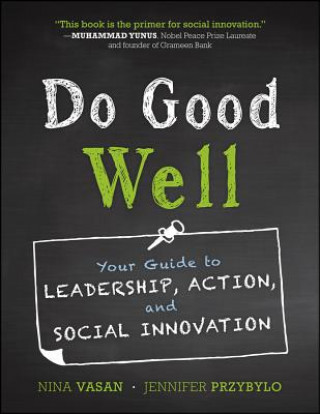 Carte Do Good Well - Your Guide to Leadership, Action, and Social Innovation Nina Vasan