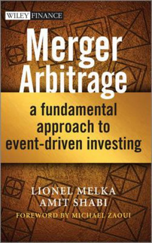 Carte Merger Arbitrage - A Fundamental Approach to Event -Driven Investing Melka