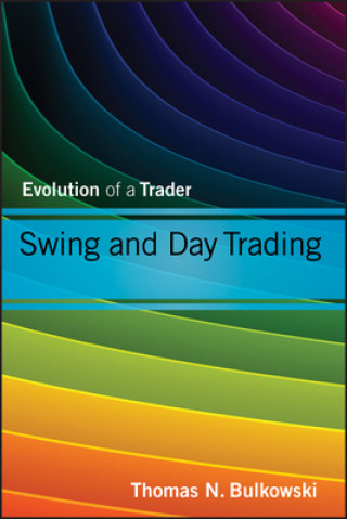 Könyv Swing and Day Trading  - Evolution of a Trader Thomas N Bulkowski