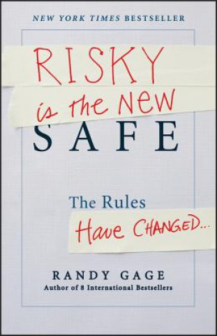 Carte Risky is the New Safe - The Rules Have Changed . . . Randy Gage