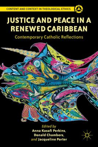 Книга Justice and Peace in a Renewed Caribbean Anna Kasafi Perkins