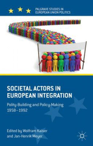 Könyv Societal Actors in European Integration Wolfram Kaiser