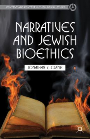 Könyv Narratives and Jewish Bioethics Jonathan K Crane