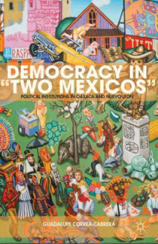 Carte Democracy in "Two Mexicos" Guadalupe Correa Cabrera