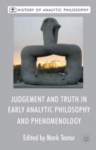 Carte Judgement and Truth in Early Analytic Philosophy and Phenomenology Mark Textor