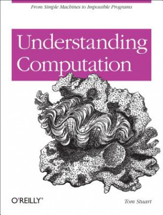 Könyv Understanding Computation Tom Stuart