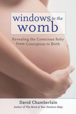 Kniha Windows to the Womb David Chamberlain
