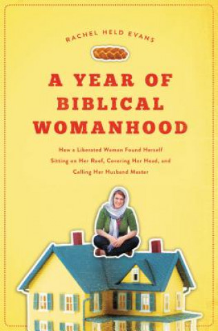 Könyv Year of Biblical Womanhood Rachel Evans