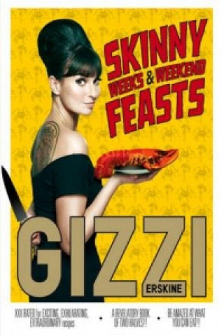 Livre Skinny Weeks and Weekend Feasts Gizzi Erskine