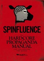 Könyv Spinfluence. The Hardcore Propaganda Manual for Controlling the Masses Nick McFarlane