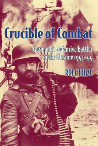 Könyv Crucible of Combat Rolf Hinze