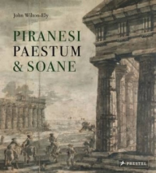 Carte Piranesi, Paestum and Soane John Wilton Ely