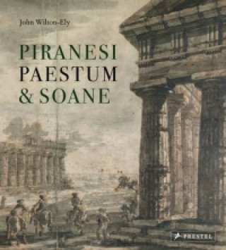 Kniha Piranesi, Paestum and Soane John Wilton Ely