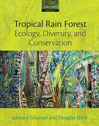 Kniha Tropical Rain Forest Ecology, Diversity, and Conservation Jaboury Ghazoul