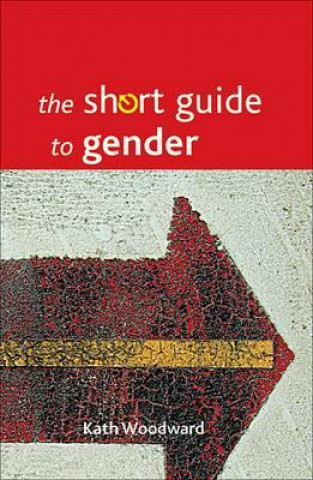 Książka Short Guide to Gender Kath Woodward