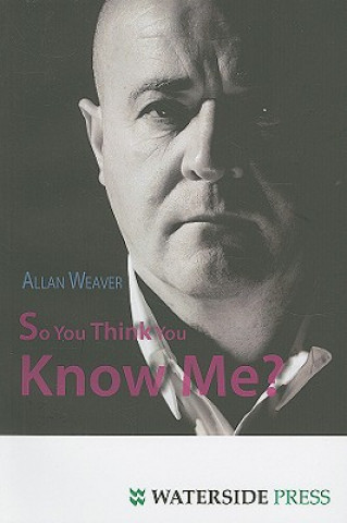 Carte So You Think You Know Me? Allan Weaver