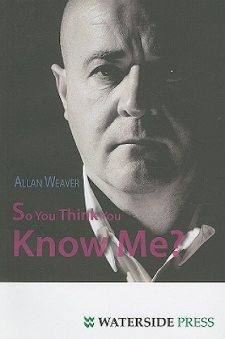 Knjiga So You Think You Know Me? Allan Weaver