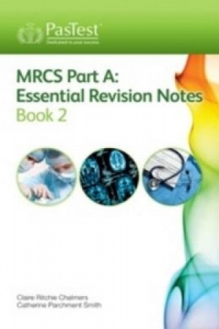 Kniha MRCS Part A: Essential Revision Notes Catherine Parchment Smith
