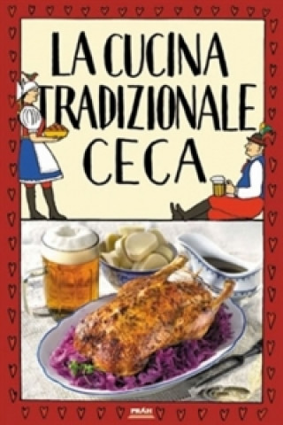 Kniha La cucina tradizionale ceca / Tradiční česká kuchyně (italsky) Viktor Faktor