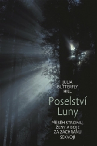 Kniha Poselství Luny Julia Butterfly Hill