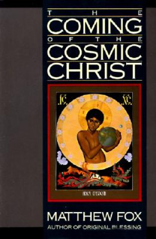 Carte Coming of the Cosmic Christ Matthew Fox