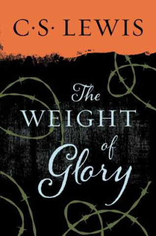 Könyv Weight of Glory C S Lewis