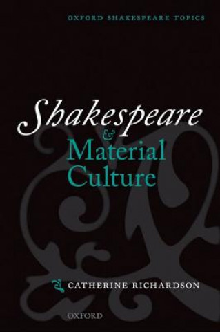 Carte Shakespeare and Material Culture Catherine Richardson