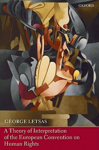 Книга Theory of Interpretation of the European Convention on Human Rights George Letsas