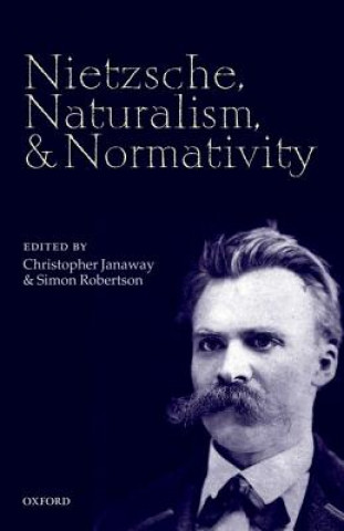 Książka Nietzsche, Naturalism, and Normativity Christopher Janaway