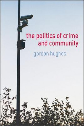 Knjiga Politics of Crime and Community G Hughes