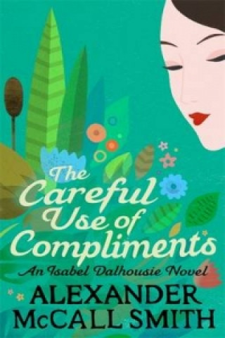Könyv Careful Use Of Compliments Alexander McCall Smith