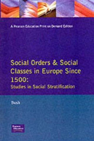 Kniha Social Orders and Social Classes in Europe Since 1500 M L Bush