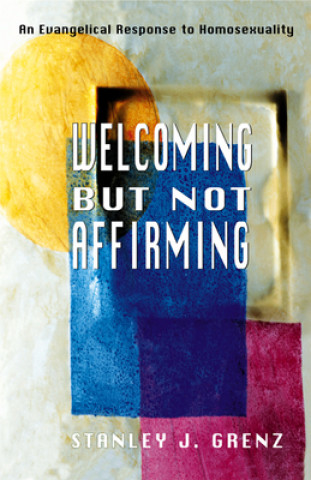 Βιβλίο Welcoming but Not Affirming Stanley J. Grenz