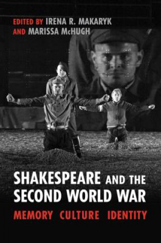 Kniha Shakespeare and the Second World War Irena Makaryk
