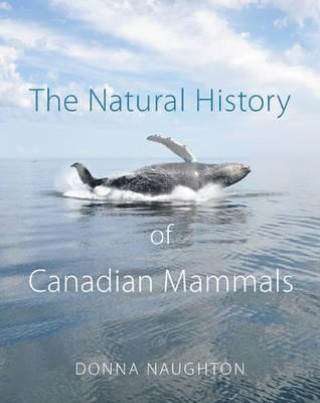 Книга Natural History of Canadian Mammals Donna Naughton