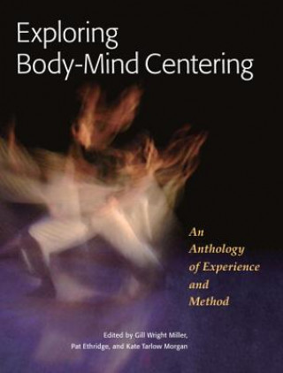 Książka Exploring Body-Mind Centering Gill Wright Miller