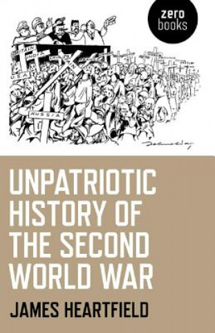 Książka Unpatriotic History of the Second World War James Heartfield