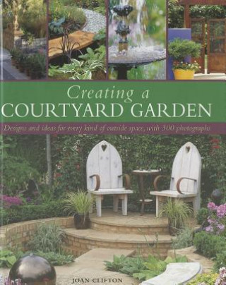 Könyv Creating a Courtyard Garden Joan Clifton