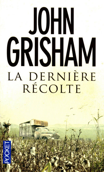Kniha LA DERNIERE RECOLTE GRISHAM